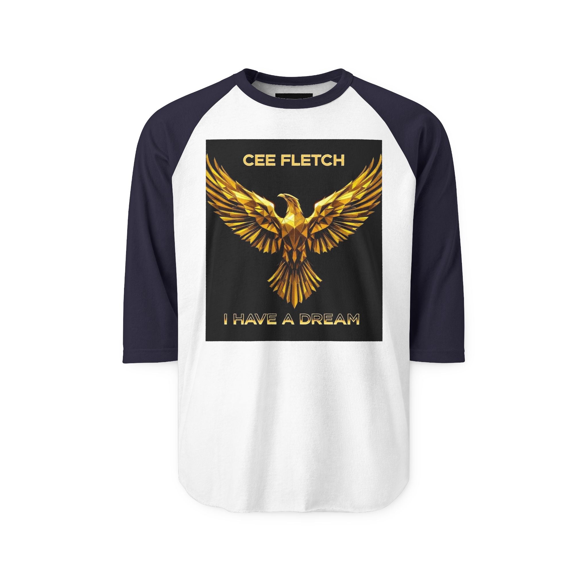 “Cee Fletch I Have a Dream” Gold Eagle Raglan Shirt