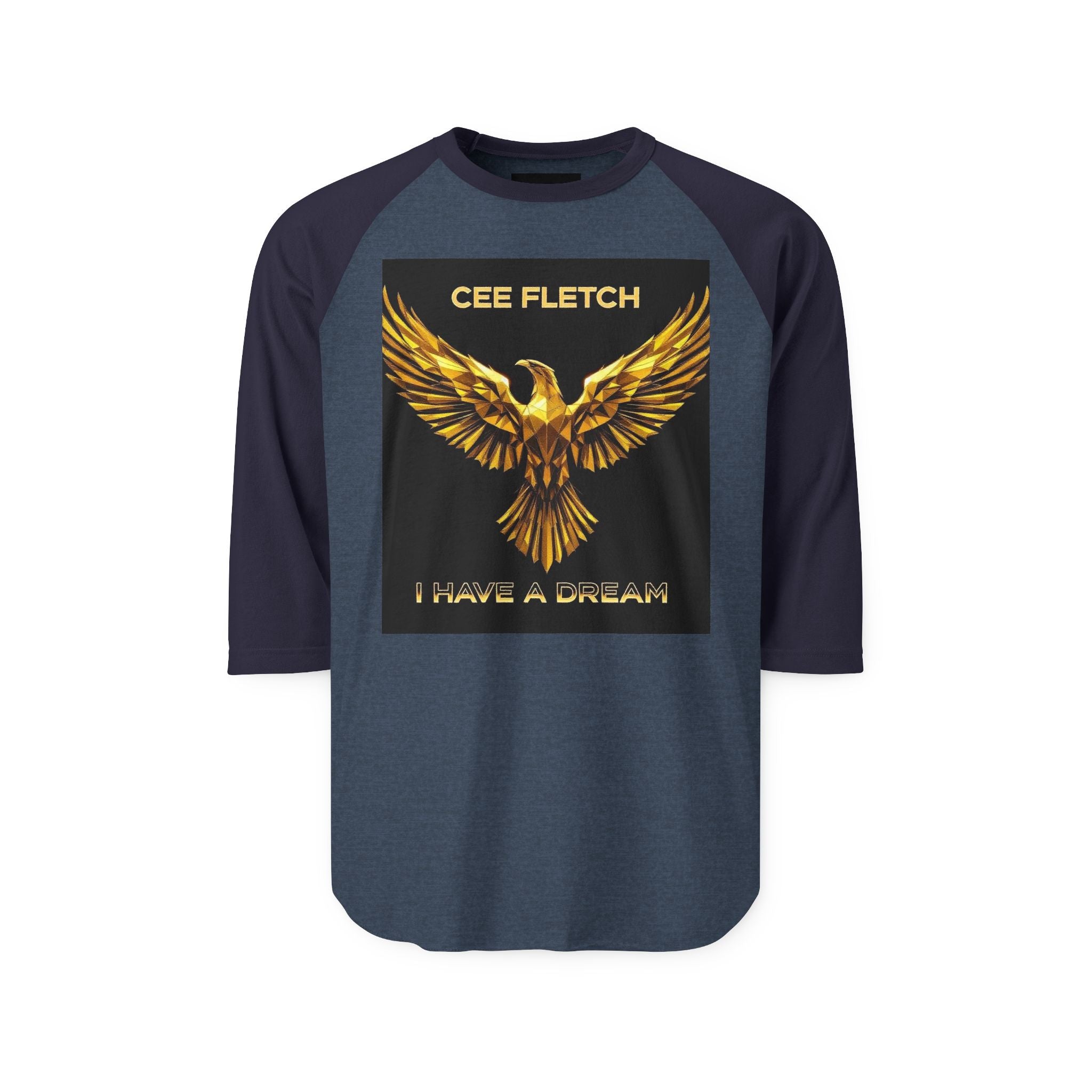 “Cee Fletch I Have a Dream” Gold Eagle Raglan Shirt