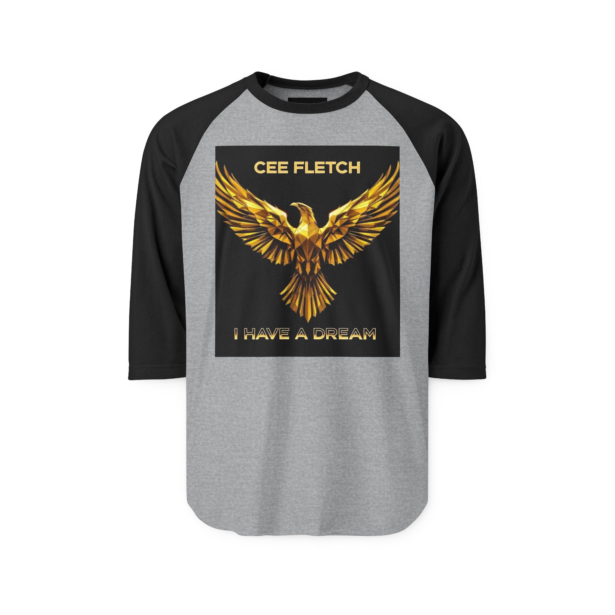 “Cee Fletch I Have a Dream” Gold Eagle Raglan Shirt