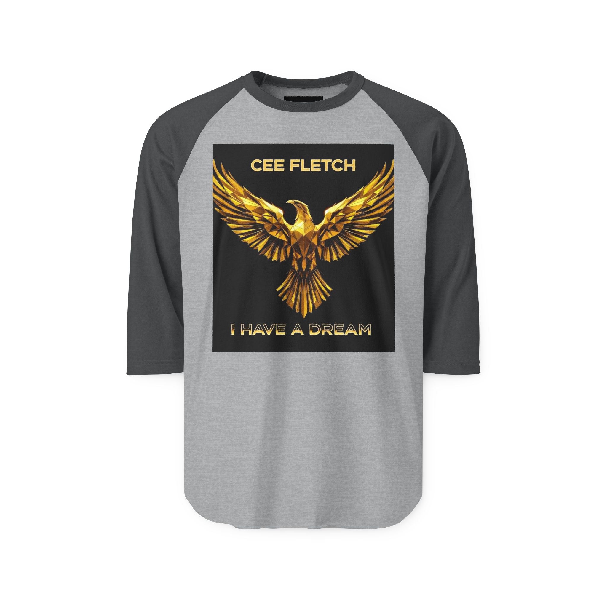 “Cee Fletch I Have a Dream” Gold Eagle Raglan Shirt